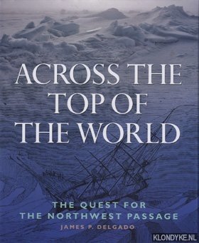 Delgado, james P. - Across the top of the world