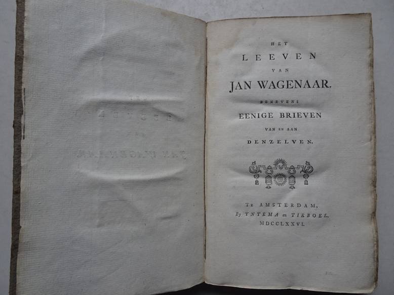 Wagenaar, Jan. - Het Leeven van Jan Wagenaar. Benevens Eenige Brieven van en aan Denzelven.