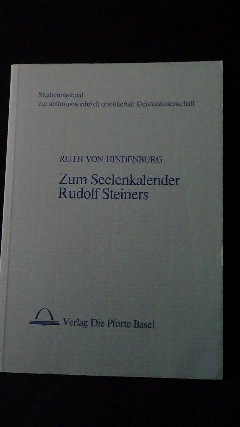 Hindenburg, Ruth von - Zum Seelenkalender Rudolf Steiners.