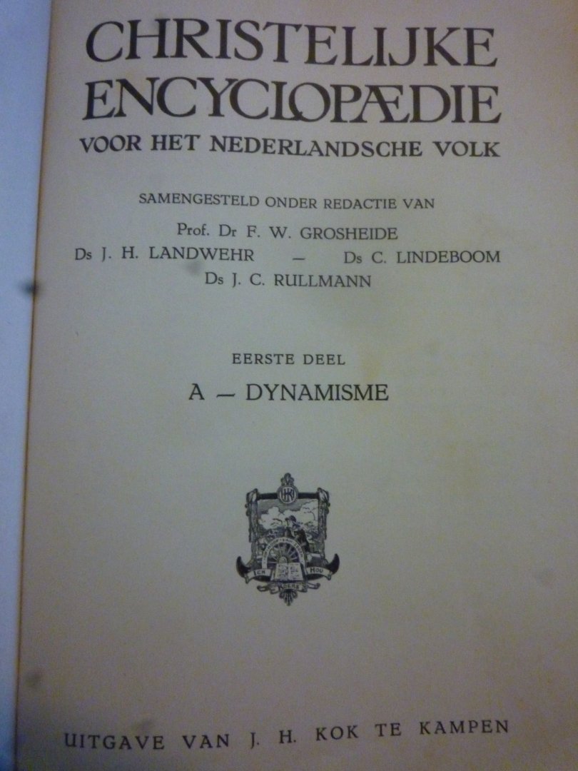 Grosheide Prof.Dr. / Ds.J.H.Landwehr/Ds.C.Lindeboom/Ds.J.C.Rullmann - Christelijke Encyclopaedie voor het Nederlandsche volk