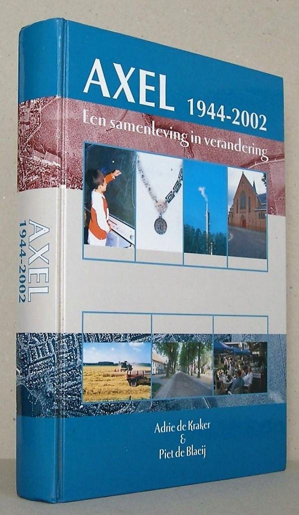 Kraker, Adrie de / Blaeij, Piet de - Axel 1944-2002