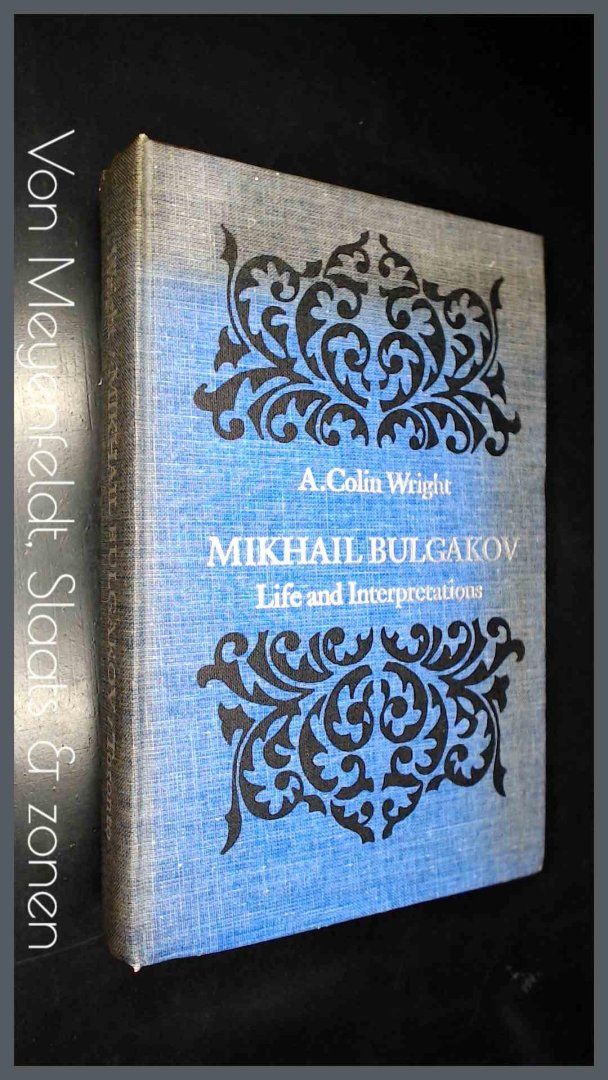 Colin Wright, A. - Mikhail Bulgakov - Life and interpretations