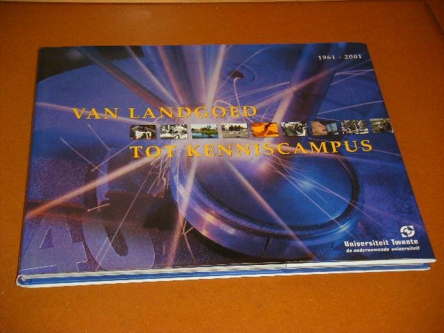 Groenman, Bert (red.) - Van Landgoed tot Kenniscampus 1961-2001.