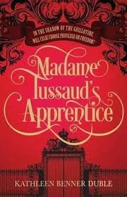 Duble, Kathleen Benner - Madame Tussaud's Apprentice
