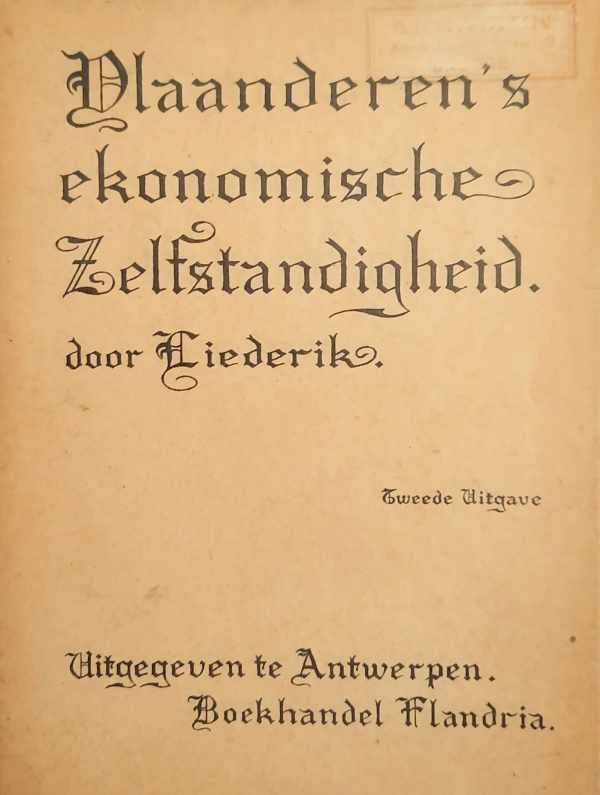 LIEDERIK (ps. Joris Fassotte) - Vlaanderen's ekonomische zelfstandigheid.