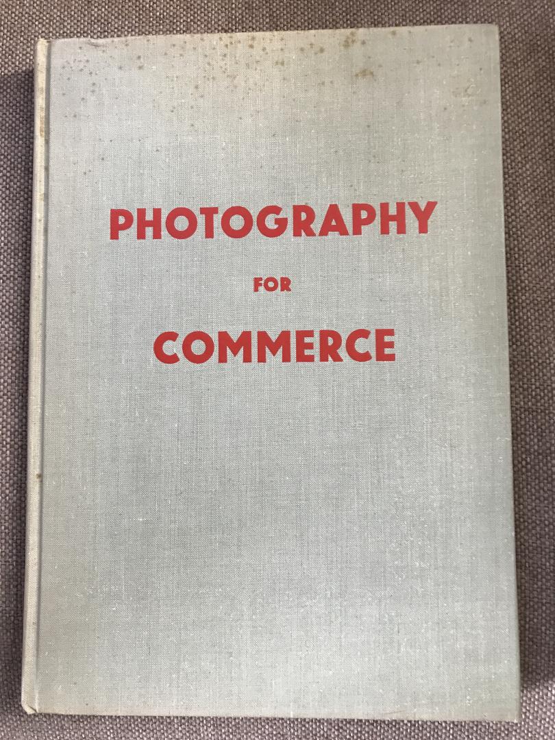 Holme, C.G. / Introduction by Nürnberg, Walter - Photography for commerce