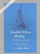 Poort, Johan - Hendrik Willem Mesdag, 'Artiste peintre à La Haye '. ( with english summary )