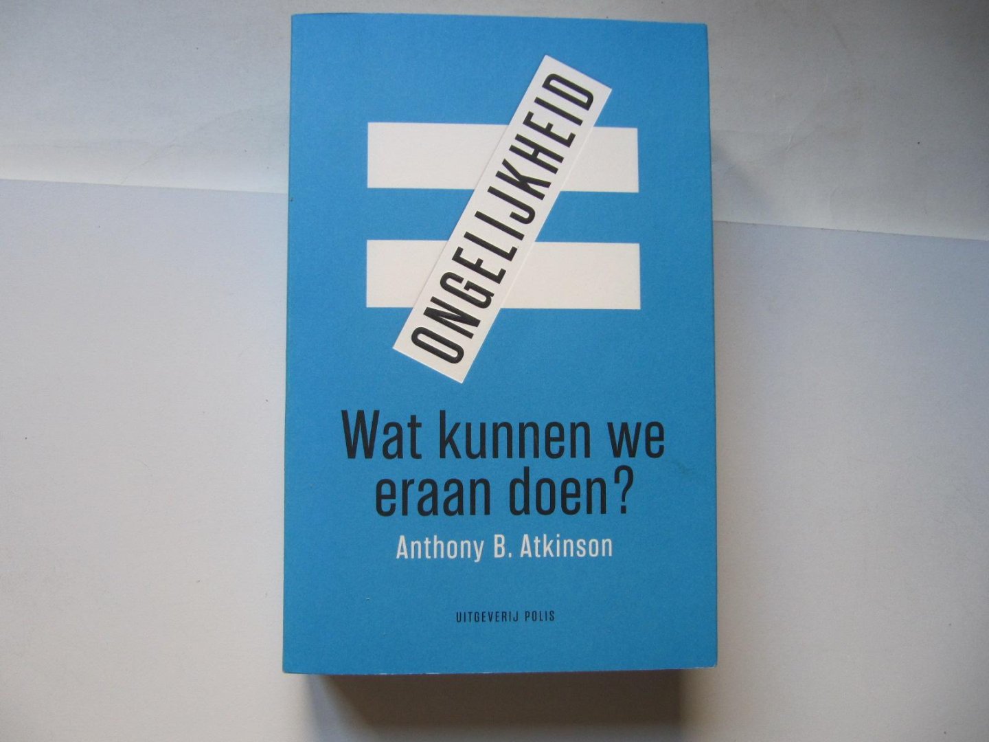 Atkinson, Anthony B. - Ongelijkheid / wat kunnen we eraan doen?