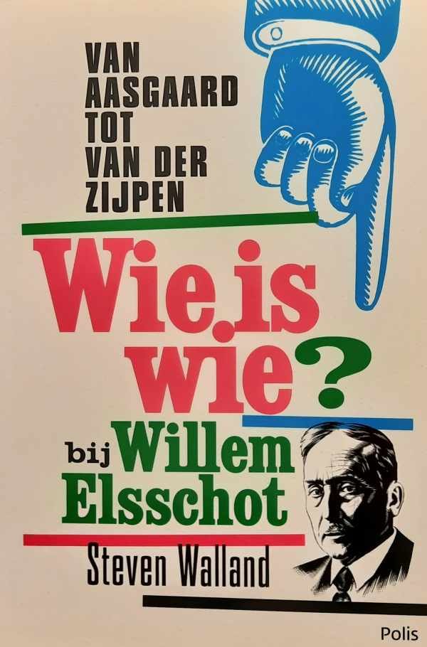 Steven C. Walland - Van Aasgaard tot Van der Zijpen - wie is wie bij Willem Elsschot?