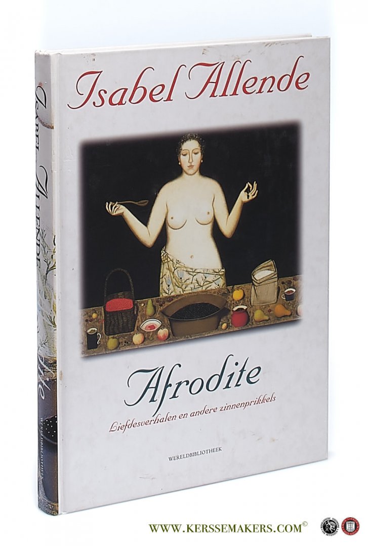 Allende, Isabel. - Afrodite. Liefdesverhalen en andere zinnenprikkels.