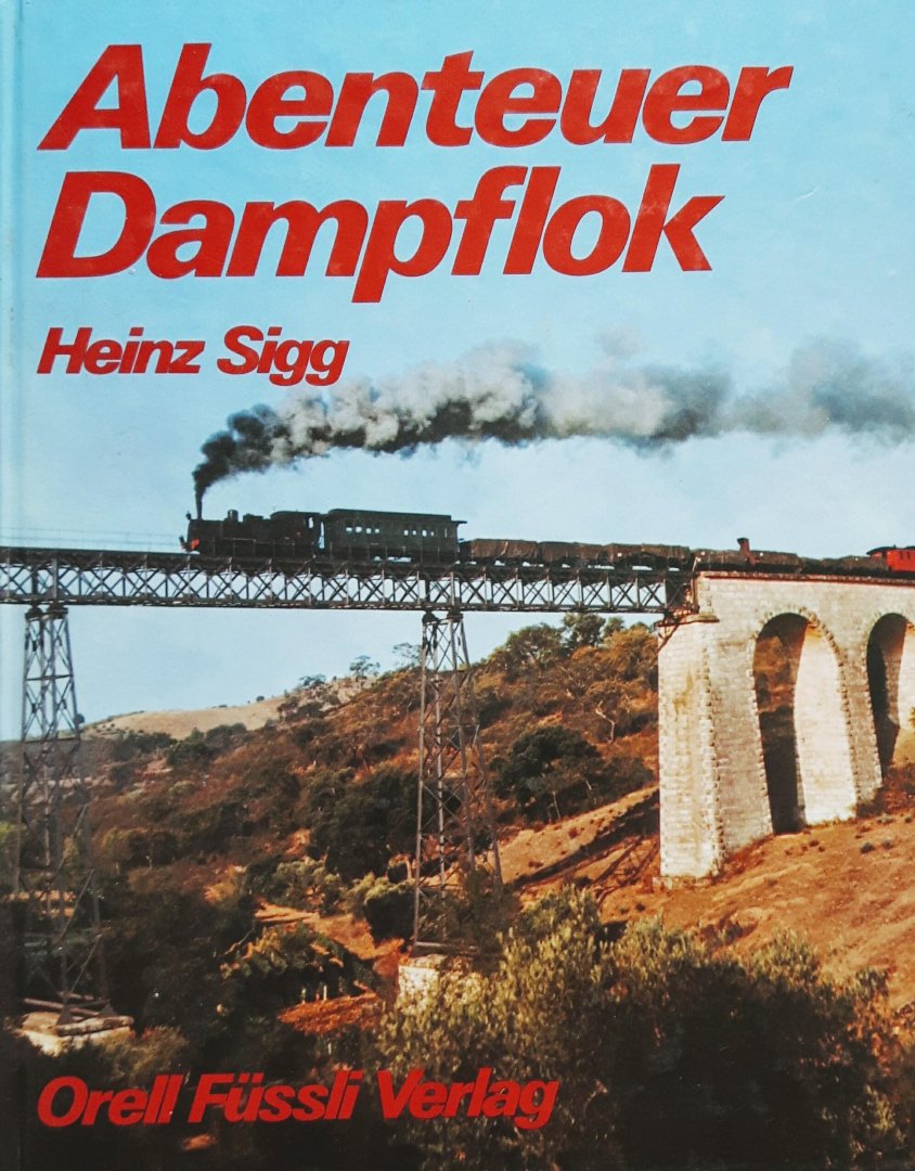 Sigg, Heinz - Abenteuer Dampflok
