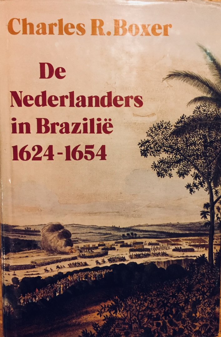 Boxer, Charles. R. - Nederlanders in Brazilië 1624-1654.