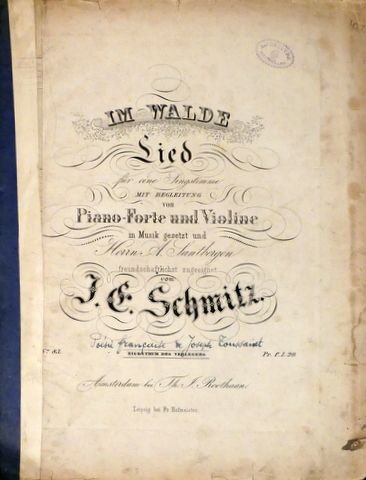 Schmitz, J.E.: - Im Walde. Lied für eine Singstimme mit Begleitung von Piano-Forte und Violine