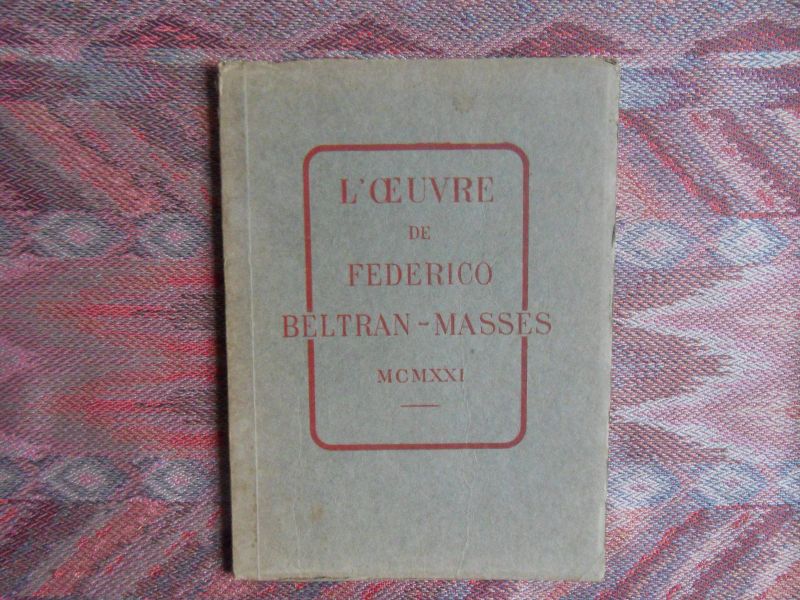 Mauclair, Camille & Vauxcelles, Louis (inleiding). - L`Oeuvre de Federico Beltran-Masses.