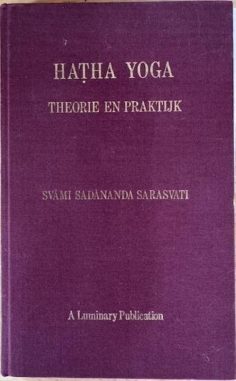 Sarasvati, Svami Sadananda - HATHA YOGA.   Theorie en Praktijk.