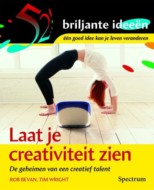 Bevan , Rob  . & Tanya Wright  . [ ISBN 9789027416896 ] 0318 - 52  Briljante  Ideeen , Een goed idee kan je leven veranderen . )  Laat  je  Creativiteit  Zien . ( De geheimen van een creatief talent . ) Zit creativiteit in je genen, of is het iets wat je kunt aanleren? Je zult versteld staan wat er gebeurt als -