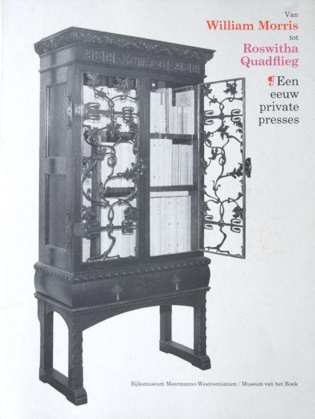 Ekkart, R.E.O. - Van William Moris tot Roswitha Quadflieg. Een eeuw private presses