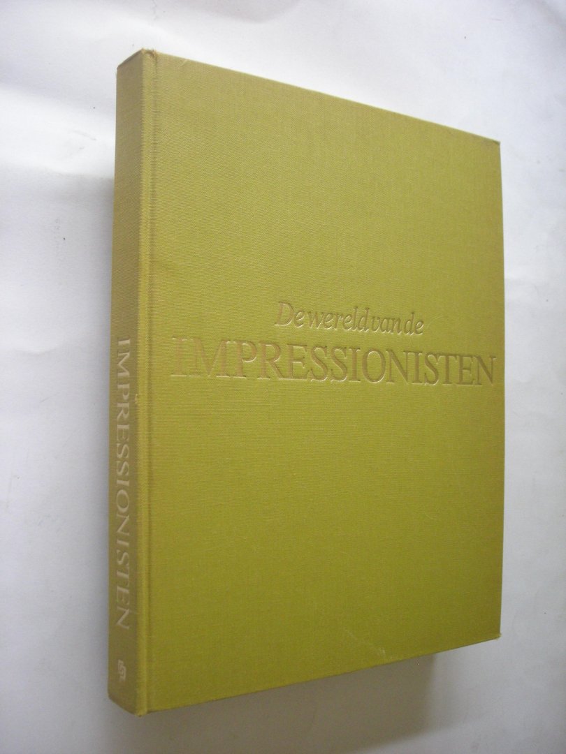 Jaffe, Hans L.C. - De wereld van de impressionisten. Kunstenaars die schilderden uit pure levensvreugde