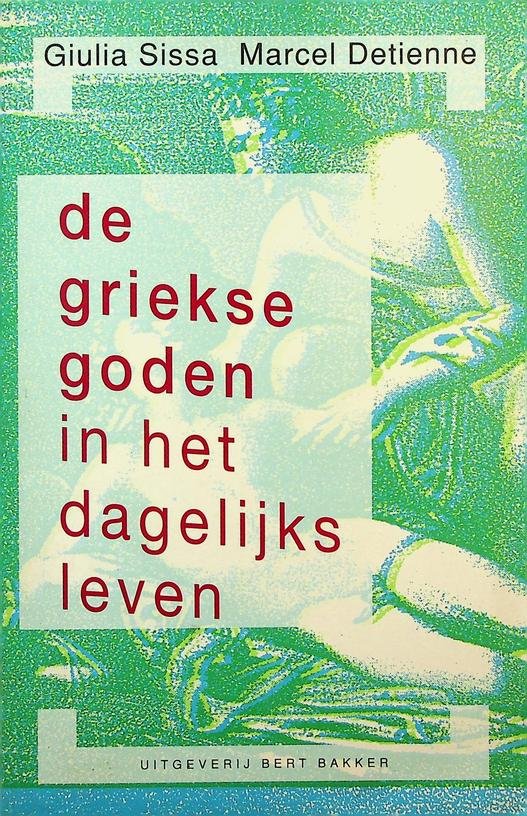 Sissa, Giulia/Marcel Detienne - De griekse goden in het dagelijks leven