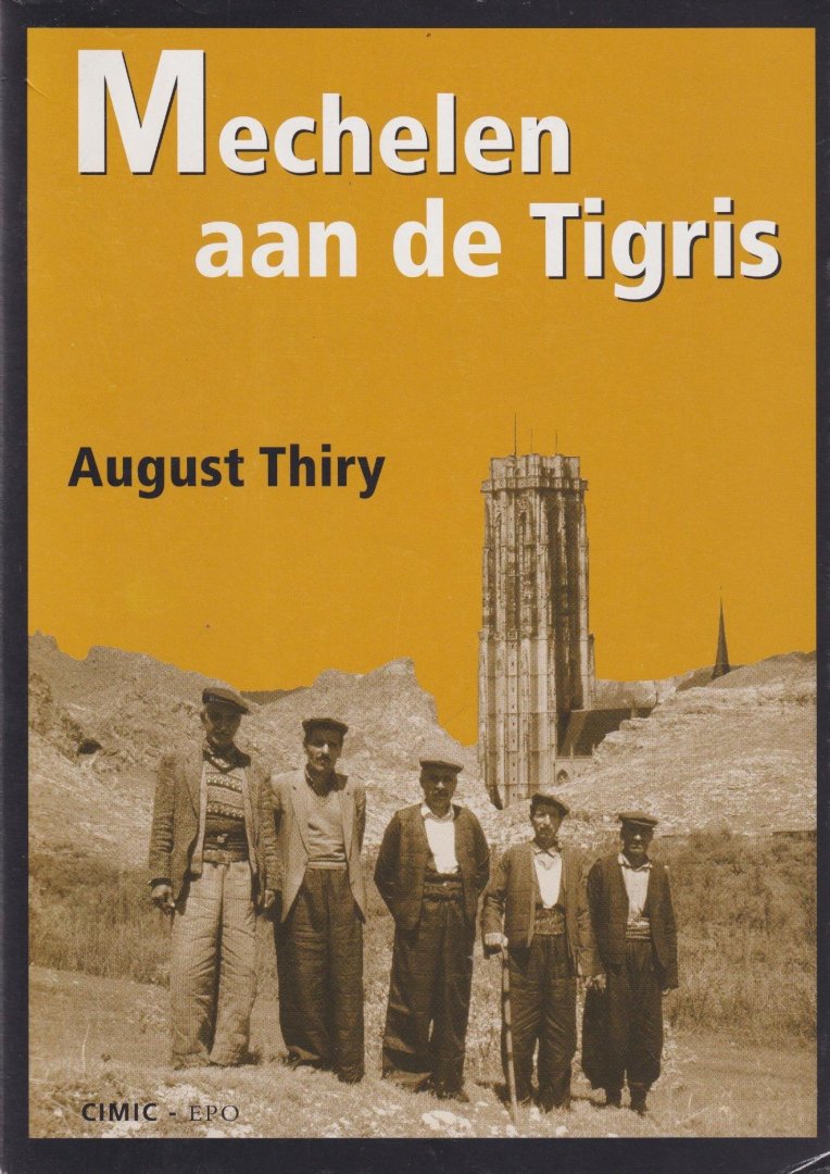 Thiry, August - Mechelen aan de Tigris: Het verhaal van een dorp en een wereld