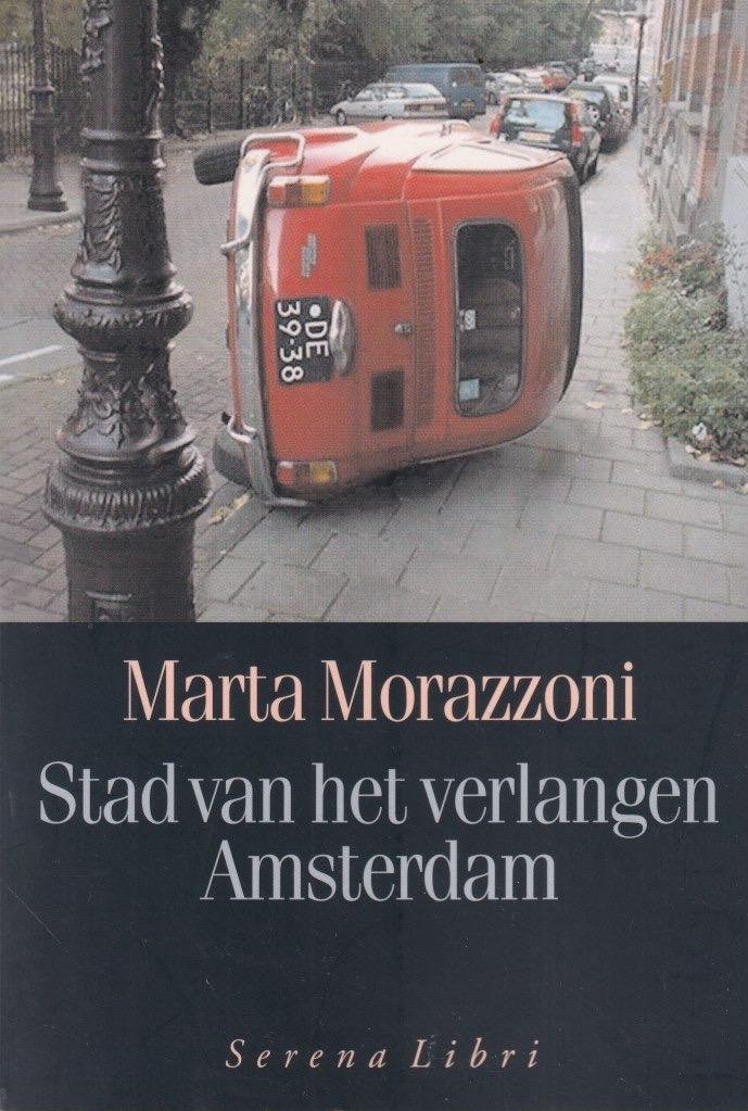 Morazzoni, Marta - Stad van het verlangen. Amsterdam