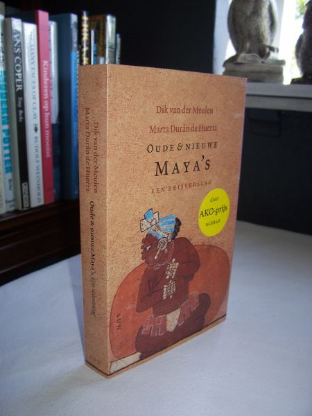 Meulen, Dik van der & Marta Durán de Huerta - Oude & Nieuwe Maya's Een reisverslag