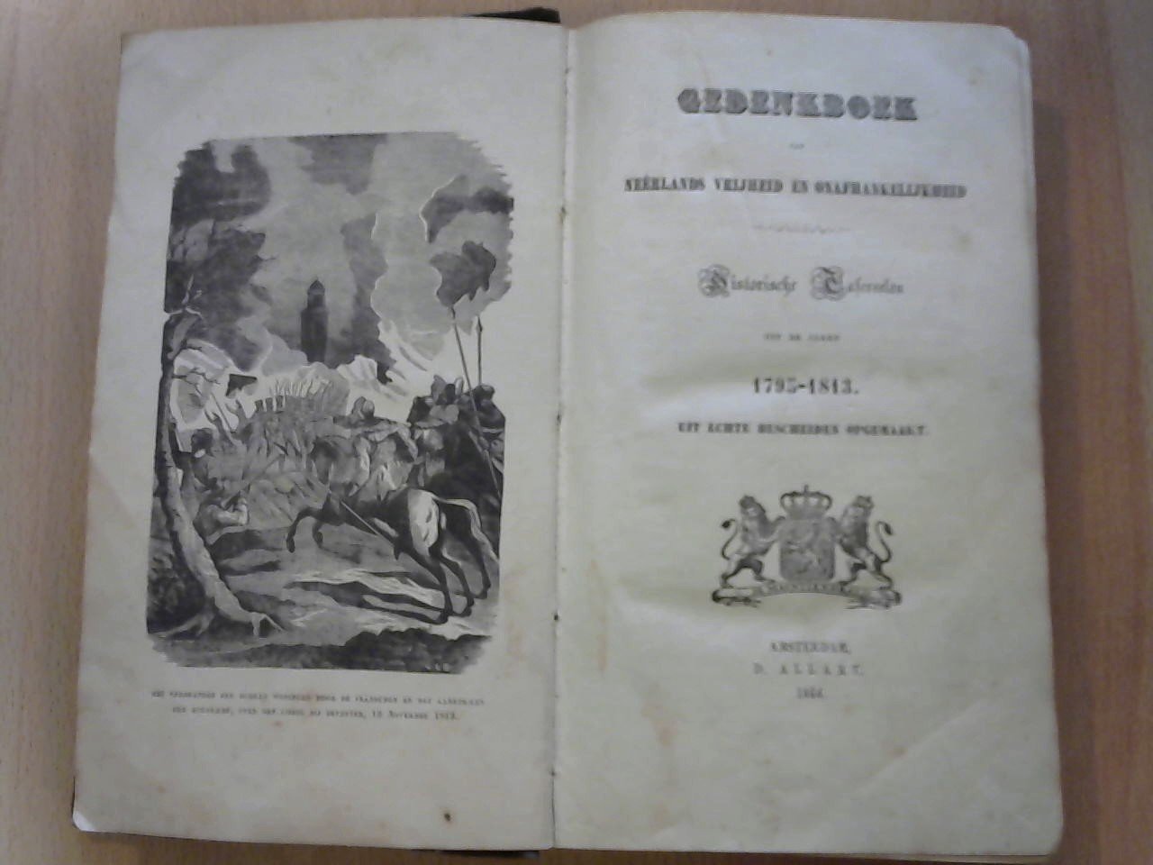  - Gedenkboek van Neerlands vrijheid en onafhankelijkheid. Historische tafereelen uit de jaren 1795-1813. Uit echte bescheiden opgemaakt