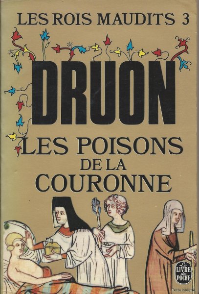 Druon, Maurice - les Rois Maudits 3 - Les Poisons de la Couronne