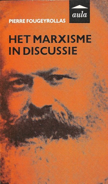 Fougeyrollas, Pierre - Het marxisme in discussie