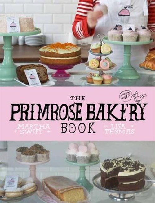 Lisa Thomas ; Martha Swift - The Primrose Bakery Book