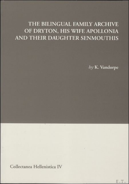 K. VANDORPE. - bilingual family archive of Dryton, his wife Apollonia and their daughter Senmouthis.