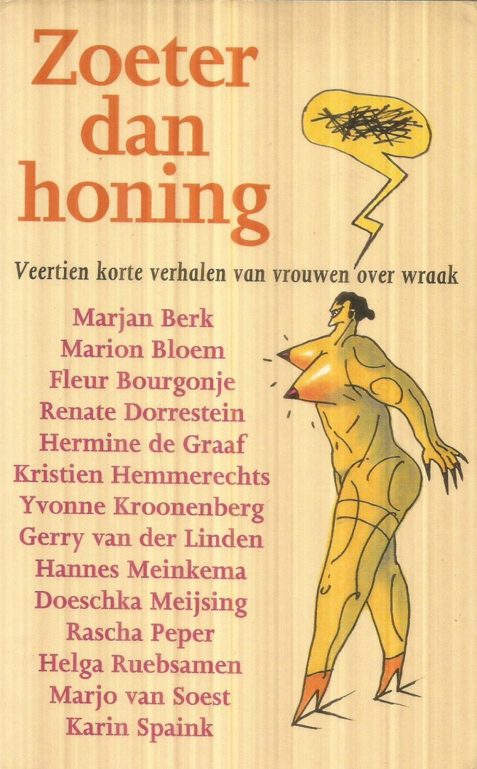 Berk / Bloem / Dorrestein / Kroonenberg / Peper / Spaink en vele anderen - Zoeter dan honing - veertien korte verhalen van vrouwen over wraak
