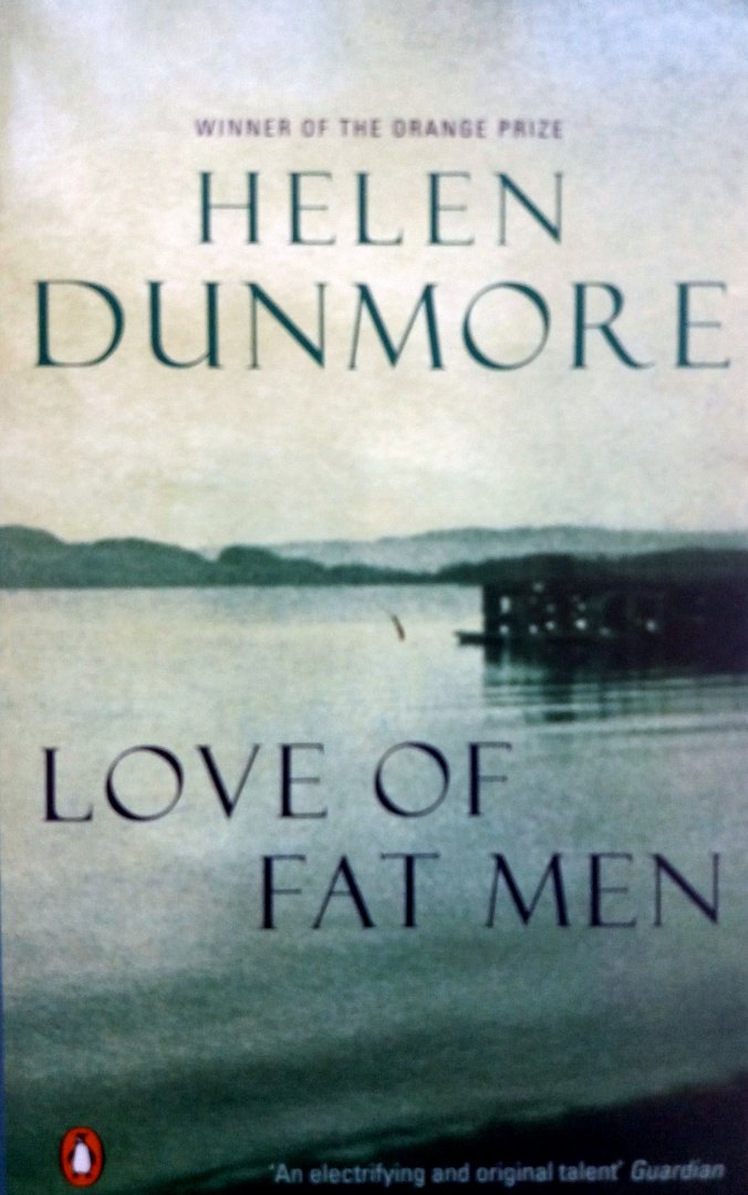 Dunmore, Helen - Love of Fat Men (ENGELSTALIG)