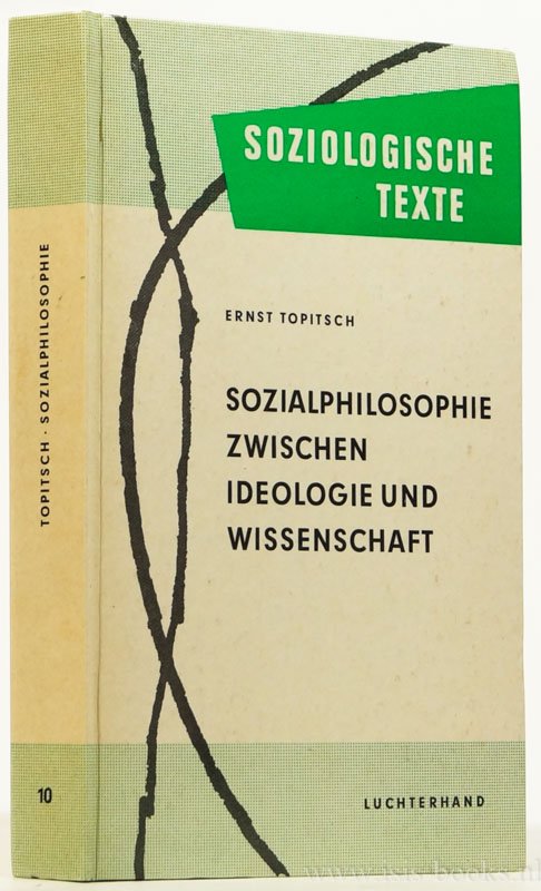 TOPITSCH, E. - Sozialphilosophie zwischen Ideologie und Wissenschaft.