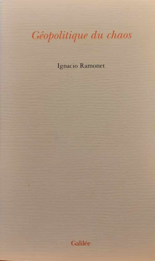 RAMONET Ignacio - Géopolitique du chaos