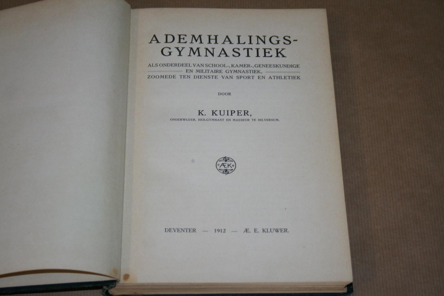 K. Kuiper - Ademhalingsgymnastiek --  Als onderdeel van school-, kamer-, geneeskundige en militaire gymnastiek Zoo mede ten dienste van sport en athletiek