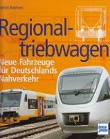 Riechers, D - Regionaltriebwagen Neue Fahrzeuge fur Deutschlands Nahverkehr