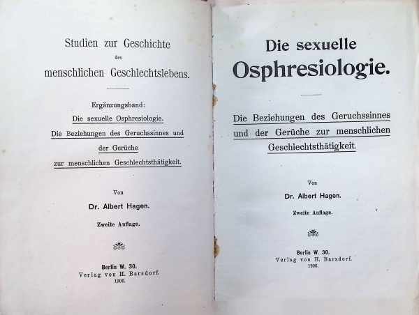 Albert Hagen - Die sexuelle Osphresiologie  Die Beziehungen des Geruchssinnes und der Gerüche zur menschlichen Geschlechtsthätigkeit