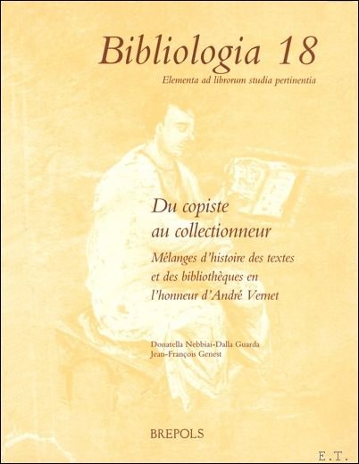 N/A; - Du copiste au collectionneur. Melanges d'histoire des textes et des bibliotheques en l'honneur d'Andre Vernet,