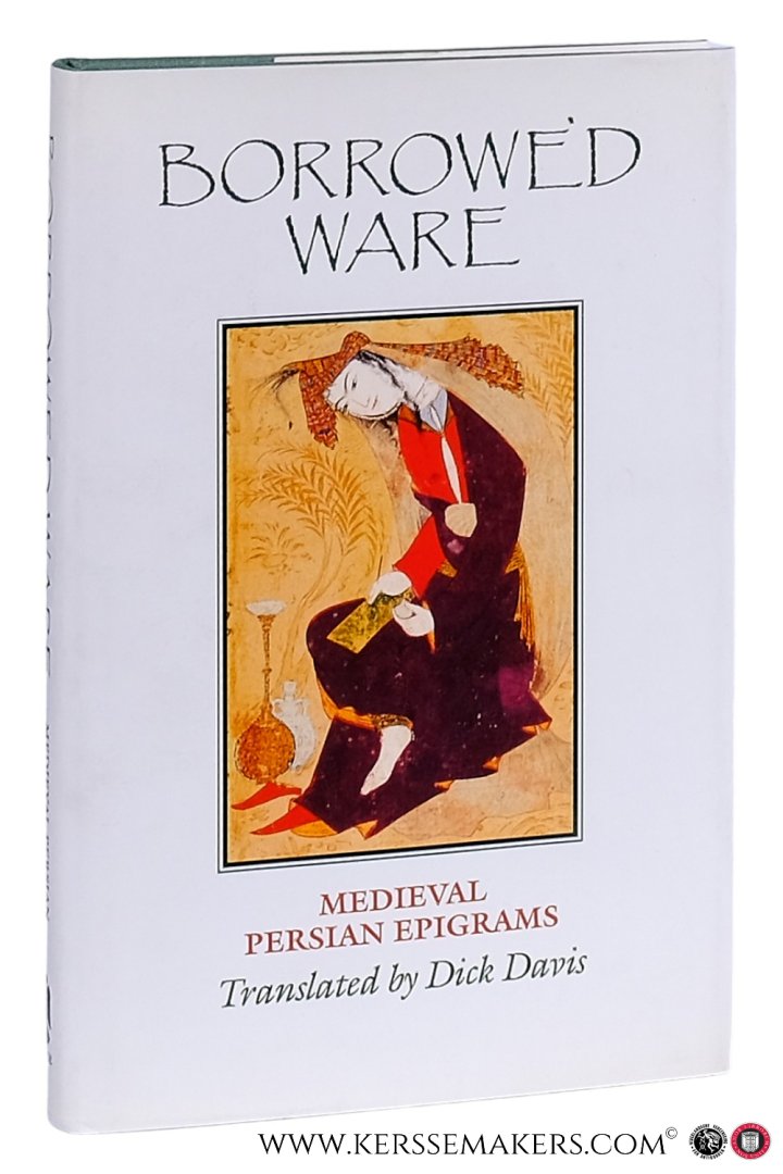 Davis, Dick (Introduction and translation). - Borrowed Ware. Medieval Persian Epigrams.