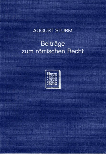 Sturm, August. - Beiträge zum römischen Recht unter Berücksichtigung des Entwurfs für das Bürgerliche Gesetzbuch.