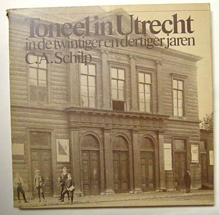 Schilp, C.A. - Toneel in Utrecht in de twintiger en dertiger jaren