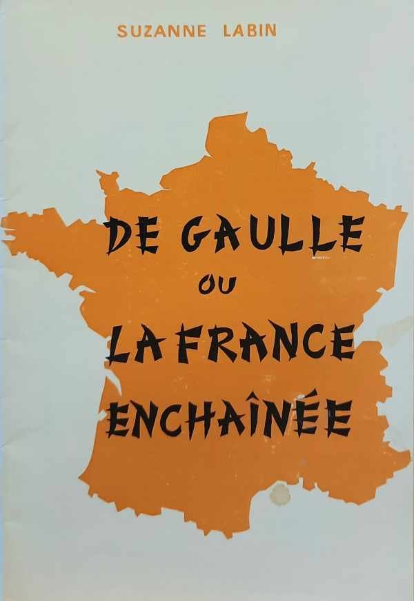 LABIN Suzanne - De Gaulle ou la France enchainnée
