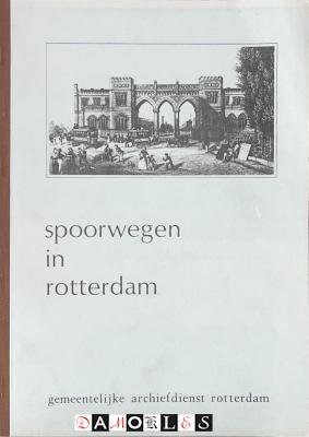 W.J. De Leur, R. Feringa - Spoorwegen in Rotterdam
