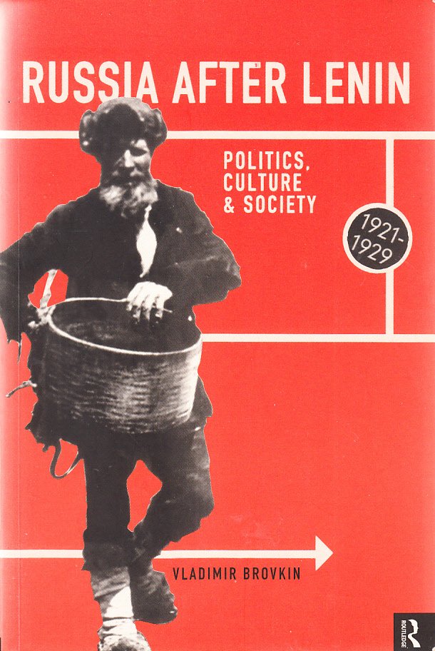 Brovkin, Vladimir - Russia after Lenin - Politics, Culture & Society 1921-1929