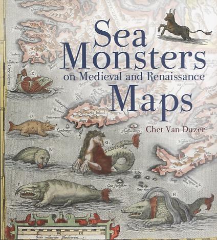 Duzer, Chet van - Sea Monsters on Medieval and Renaissance maps