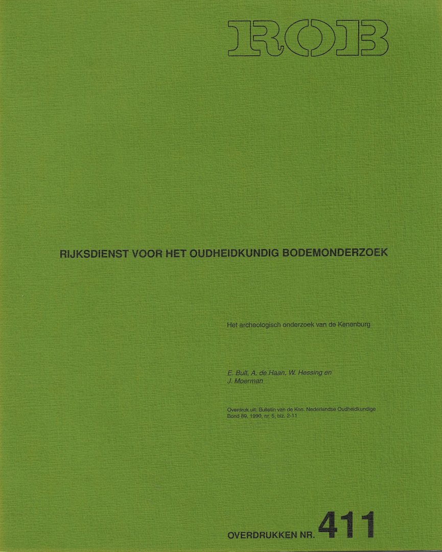 BULT, E.J. / HAAN, A. DE / HESSING, W. / MOERMAN, J. - Het archeologisch onderzoek van de Kenenburg.
