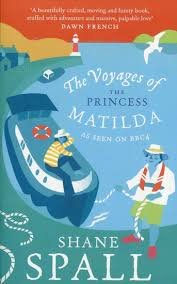 Spall, Shane - The Voyages of the Princess Matilda  -  The adventure of a lifetime