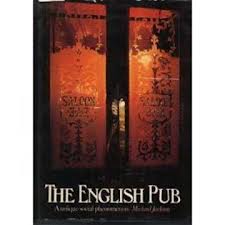 Jackson, Michael - The English pub. An unique social phenomenon