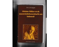 Jaquet - Minister Stikker en de souvereiniteitsoverdracht aan IndonesiÃ«